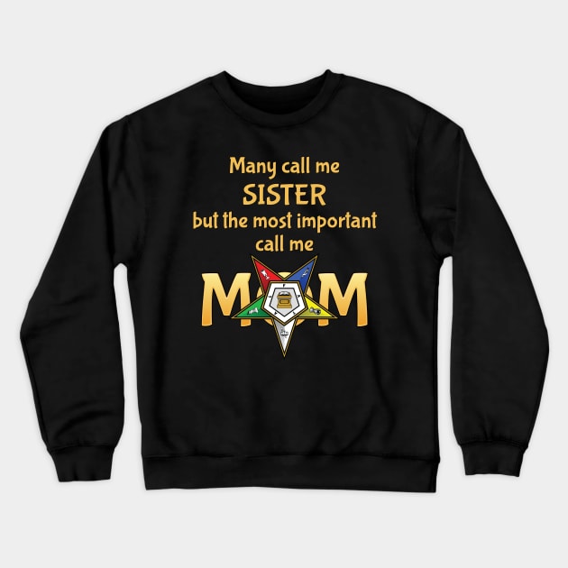 OES Many Call Me Sister Order Of The Eastern Star Crewneck Sweatshirt by Master Mason Made